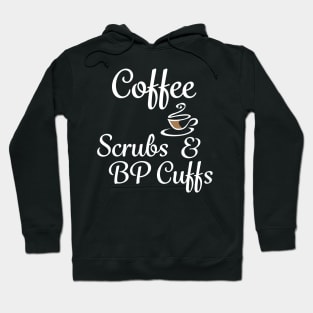 Coffee Scrubs & BP Cuffs Hoodie